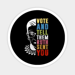 Vote And Tell Them Ruth Sent You Magnet